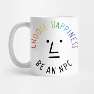 Choose happiness be an npc Mug